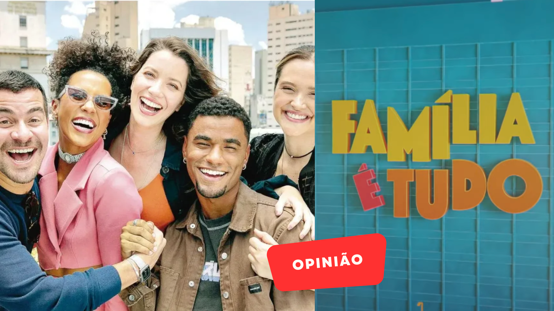 Opiniao novela Familia e Tudo